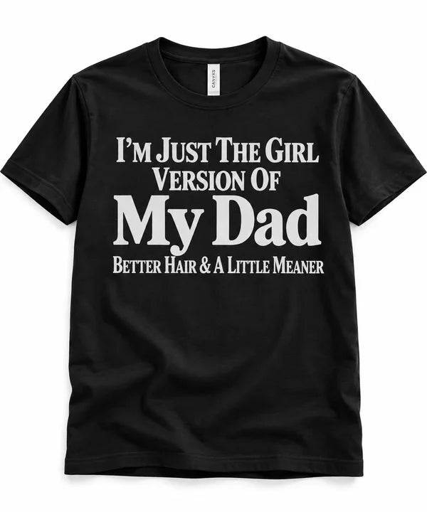 Just The Girl Version Of My Dad Funny T Shirt Christmas Gift