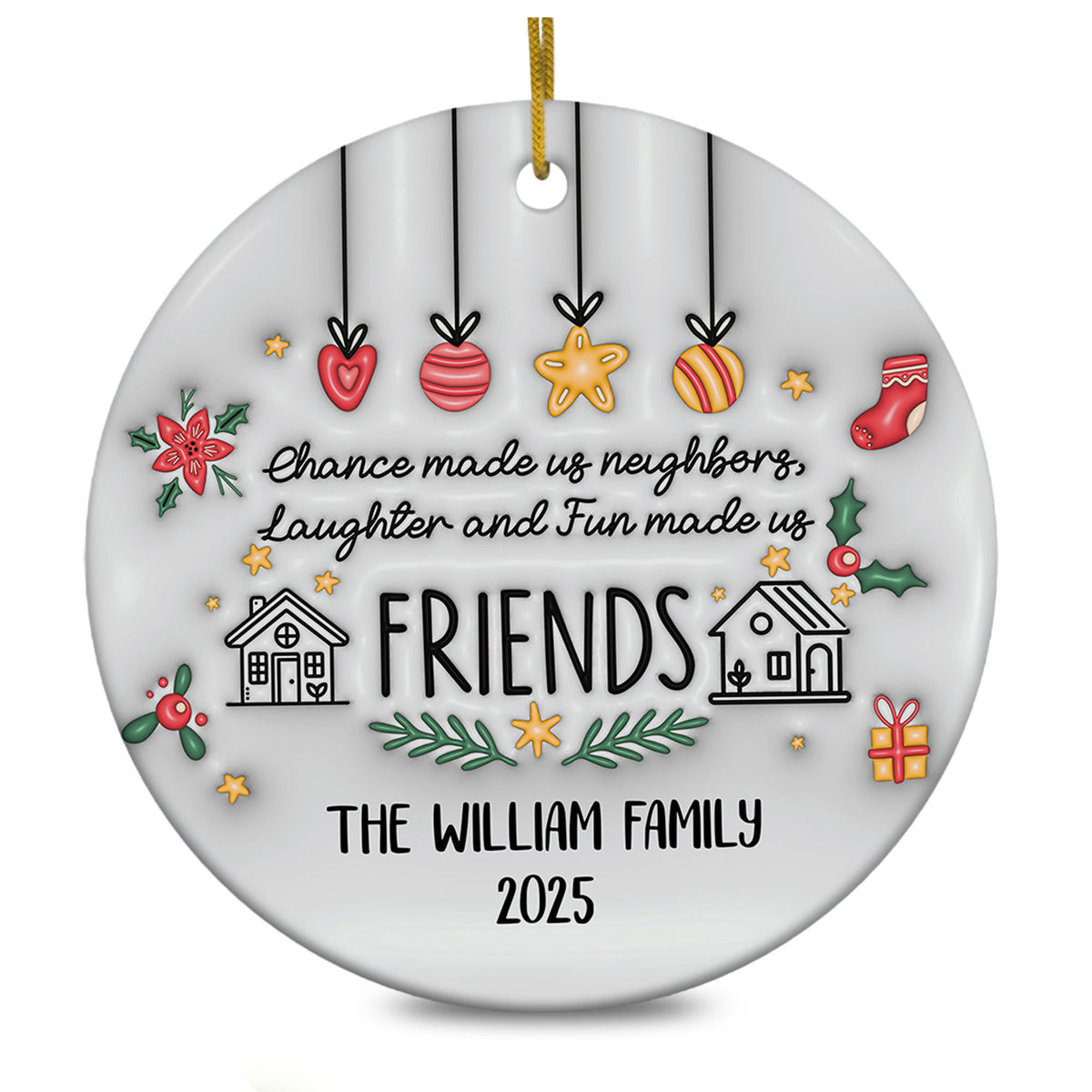 Personalized Neighbor Gifts Friend Ornament 3D Inflated Effect