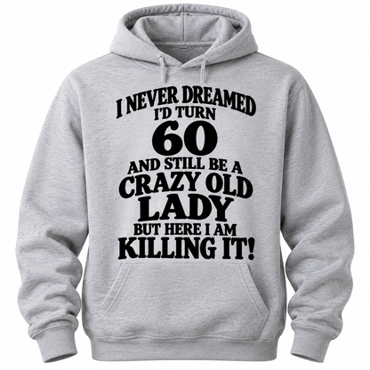 60 Crazy Lady Funny T Shirt