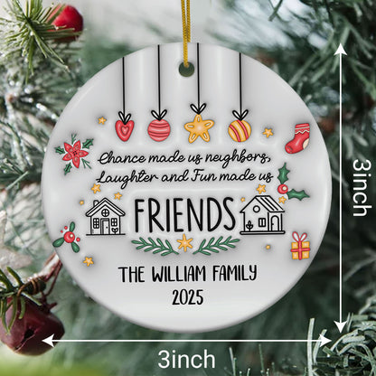Personalized Neighbor Gifts Friend Ornament 3D Inflated Effect