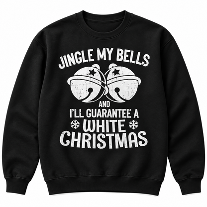 Jingle My Bells - White Christmas Funny T Shirt
