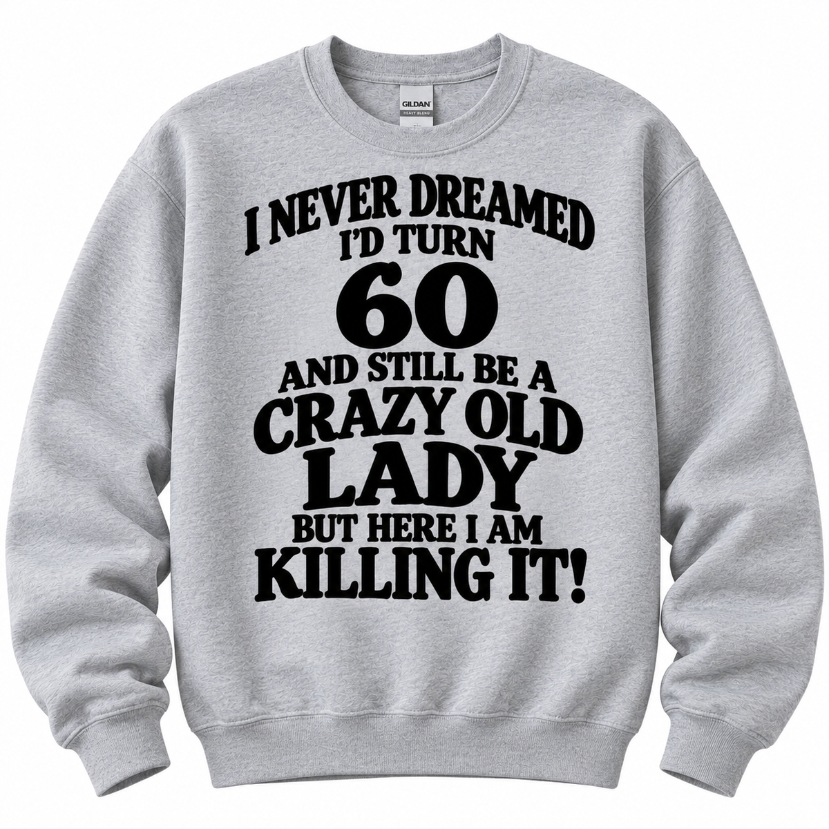 60 Crazy Lady Funny T Shirt