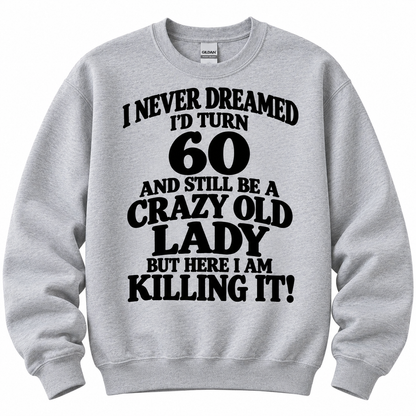 60 Crazy Lady Funny T Shirt