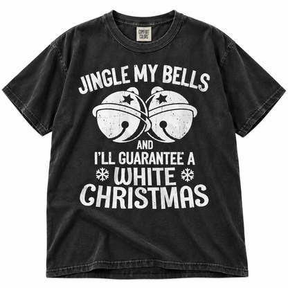 Jingle My Bells - White Christmas Funny T Shirt
