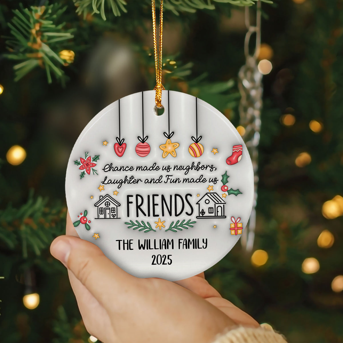 Personalized Neighbor Gifts Friend Ornament 3D Inflated Effect