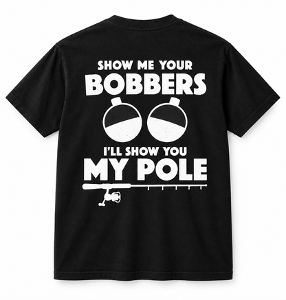 Your Bobbers My Pole Funny T Shirt