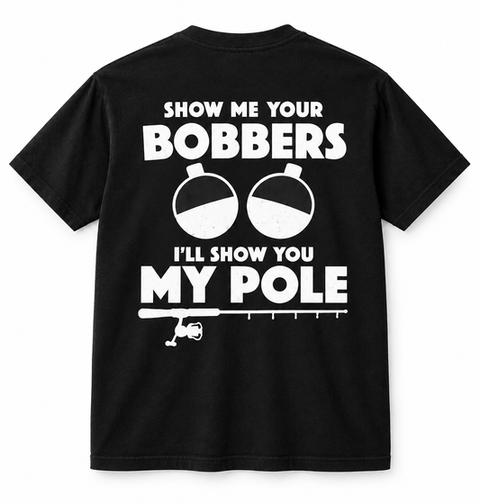 Your Bobbers My Pole Funny T Shirt
