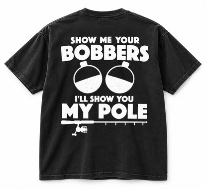 Your Bobbers My Pole Funny T Shirt