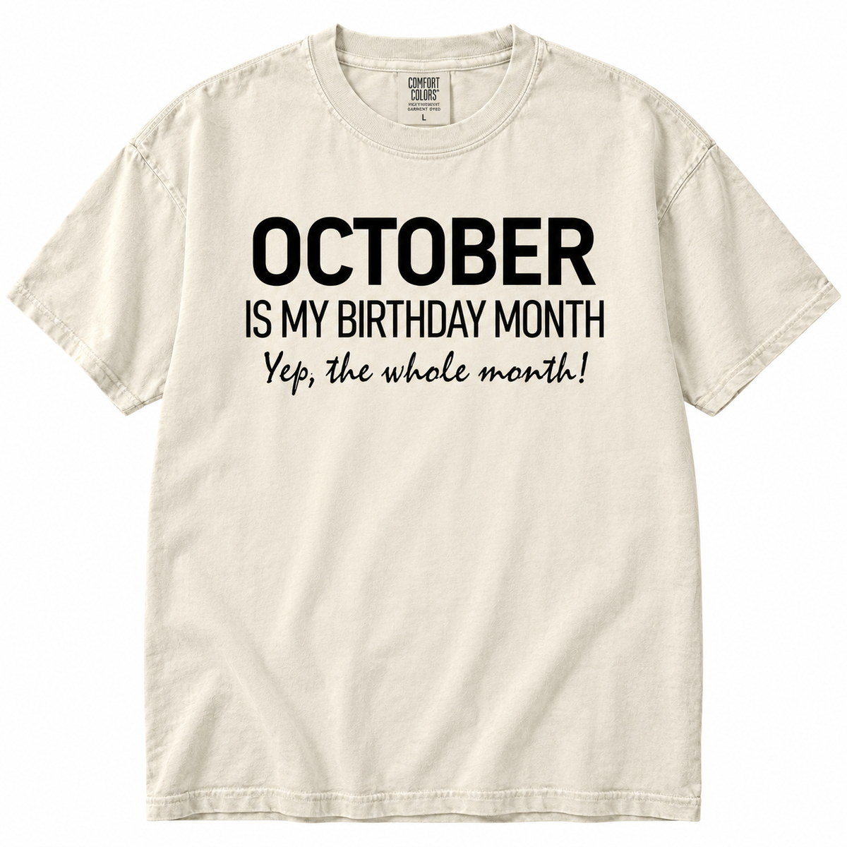 October T Shirt Birthday Whole Month