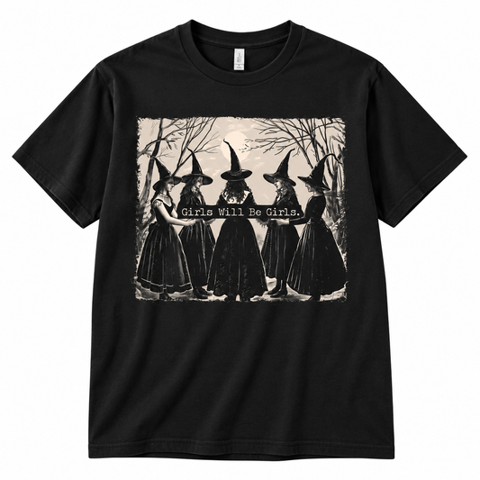 Girls Will Be Girls T Shirt