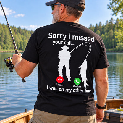 Funny Fishing Shirt – Sorry I Missed Your Call, Fisherman Gift
