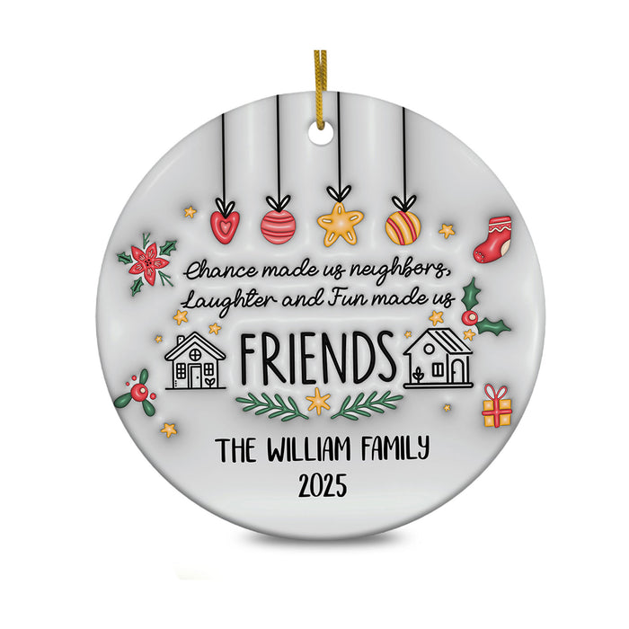 Personalized Neighbor Gifts Friend Ornament 3D Inflated Effect