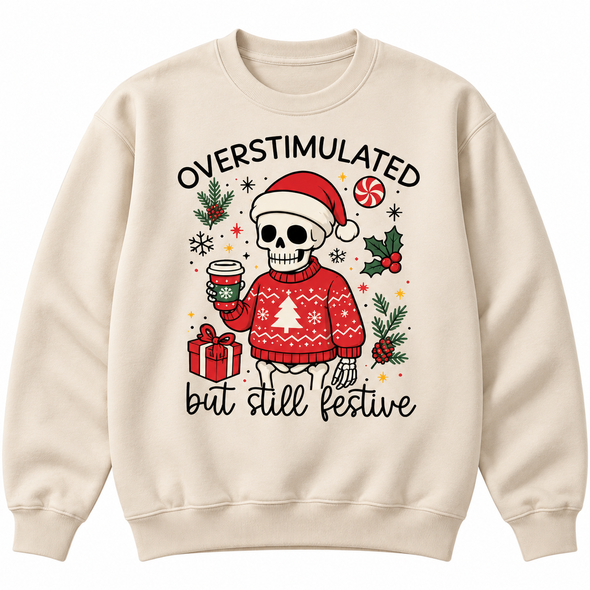 Overstimulated But Still Festive Funny Xmas T Shirt