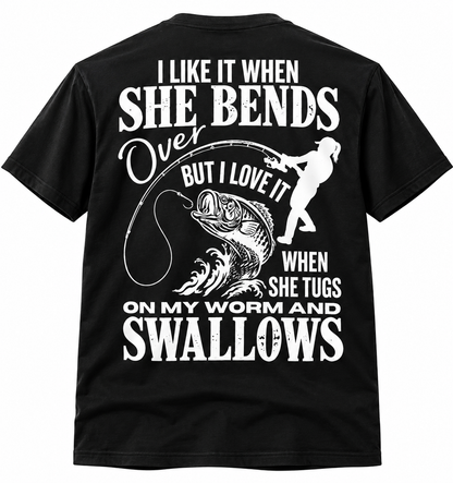 I Like It When She Bends Over Funny Fishing T Shirt