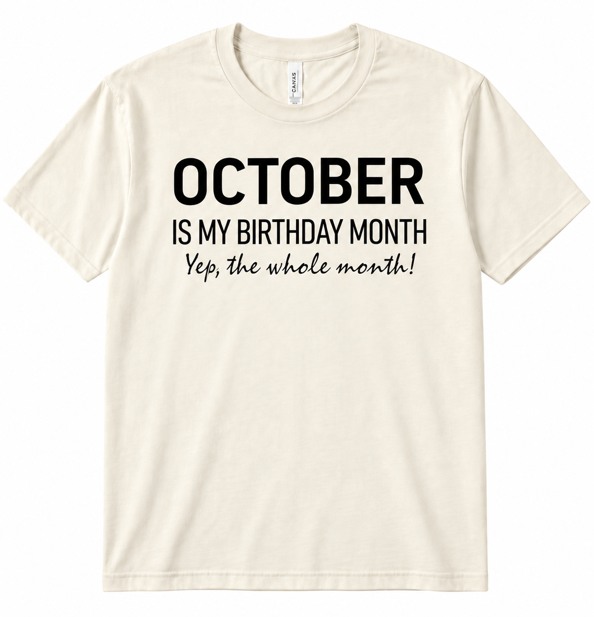 October T Shirt Birthday Whole Month