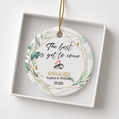 The Best Is Yet To Come Engaged Custom Name Ceramic Ornament 2026 Xmas